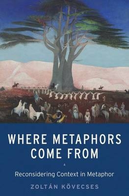 Where Metaphors Come From -  Zoltan Kovecses