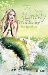 Emily Windsnap - Die R&uuml;ckkehr - Liz Kessler