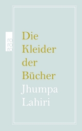 Die Kleider der B&uuml;cher - Jhumpa Lahiri