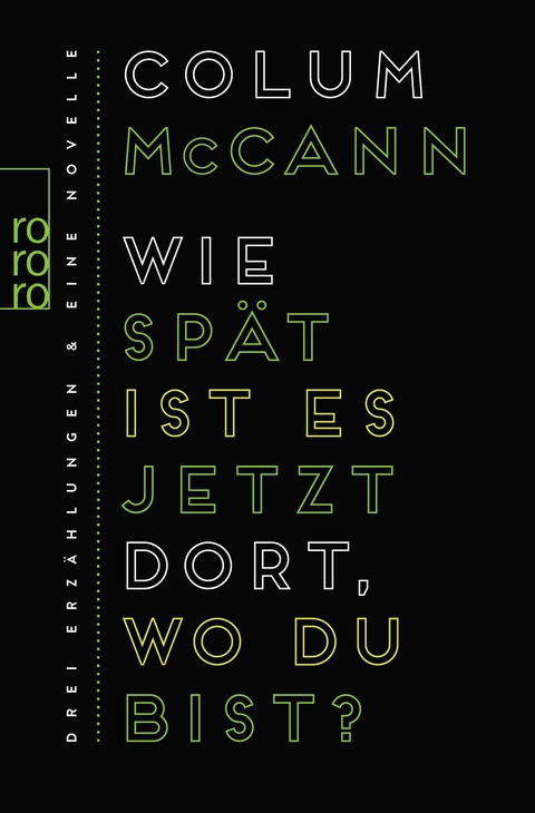Wie sp&auml;t ist es jetzt dort, wo du bist? - Colum McCann