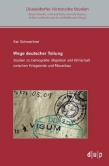 Wege deutscher Teilung - Kai Schwertner