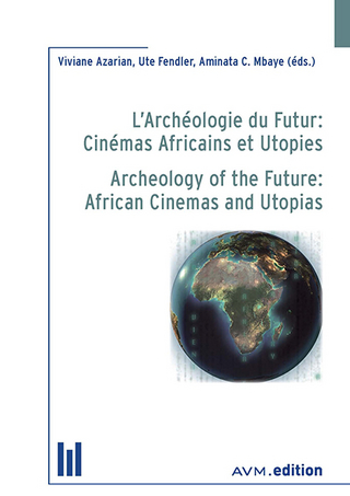 L’Archéologie du Futur: Cinémas Africains et Utopies / Archeology of the Future: African Cinemas and Utopias