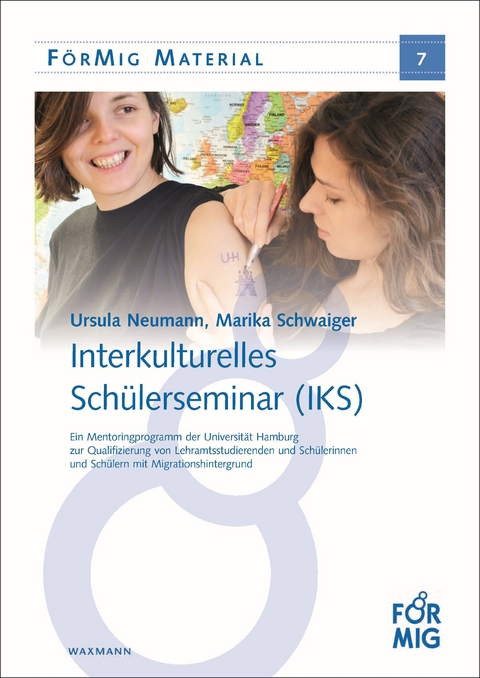 Interkulturelles Sch&uuml;lerseminar (IKS) -  Ursula Neumann,  Marika Schwaiger