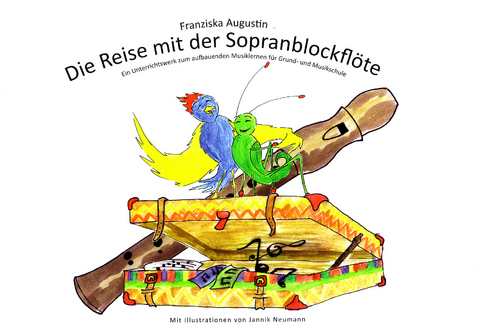 Die Reise mit der Sopranblockfl&ouml;te - Augustin Franziska