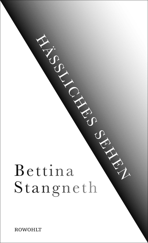 H&auml;ssliches Sehen - Bettina Stangneth