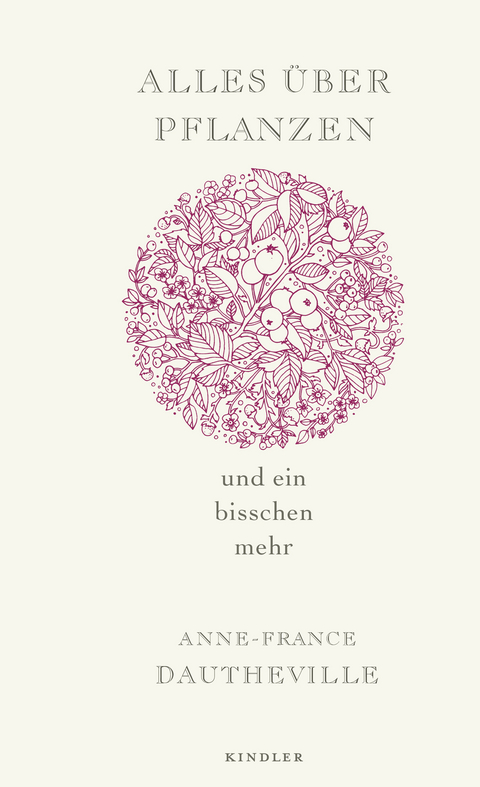 Alles &uuml;ber Pflanzen und ein bisschen mehr - Anne-France Dautheville