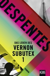 Das Leben des Vernon Subutex 1 - Virginie Despentes