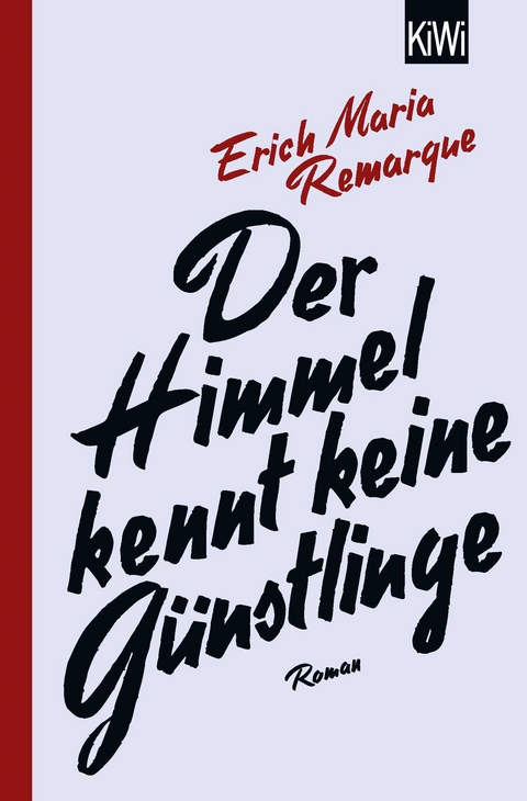 Der Himmel kennt keine G&uuml;nstlinge - E.M. Remarque