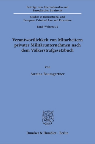 Verantwortlichkeit von Mitarbeitern privater Militärunternehmen nach dem Völkerstrafgesetzbuch.