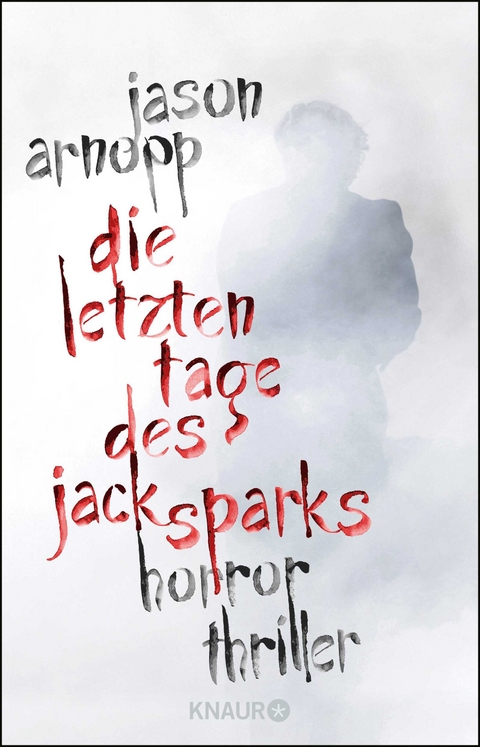 Die letzten Tage des Jack Sparks - Jason Arnopp
