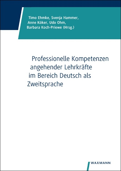 Professionelle Kompetenzen angehender Lehrkr&auml;fte im Bereich Deutsch als Zweitsprache - 