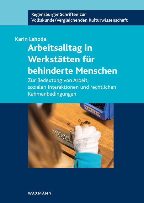 Arbeitsalltag in Werkst&auml;tten f&uuml;r behinderte Menschen - Karin Lahoda