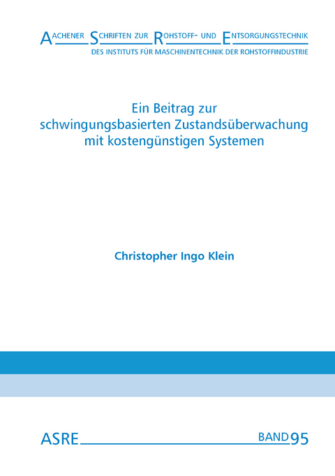 Ein Beitrag zur schwingungsbasierten Zustandsüberwachung mit kostengünstigen Systemen - Christopher Ingo Klein
