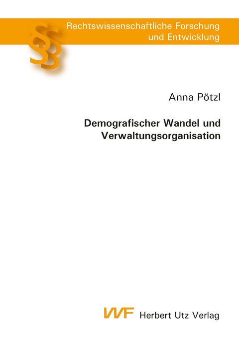 Demografischer Wandel und Verwaltungsorganisation - Anna Pötzl
