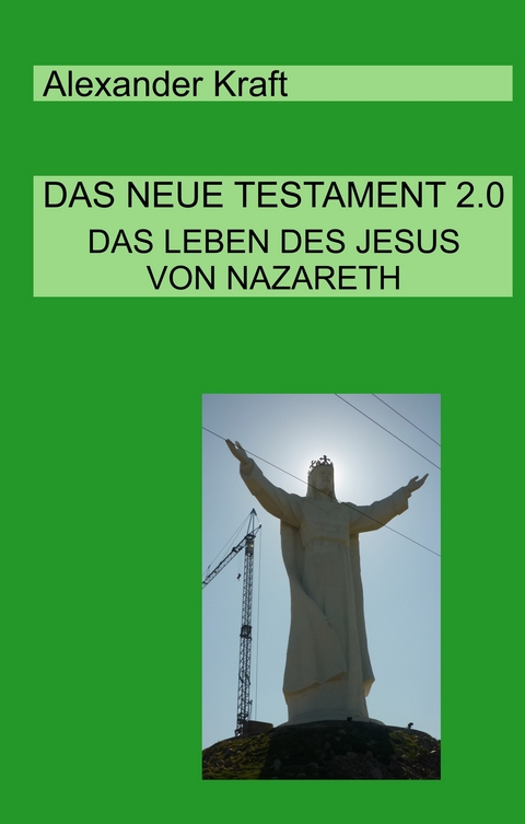 Das Neue Testament 2.0 - Alexander Kraft