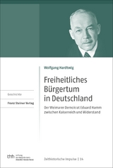Freiheitliches B&uuml;rgertum in Deutschland - Wolfgang Hardtwig