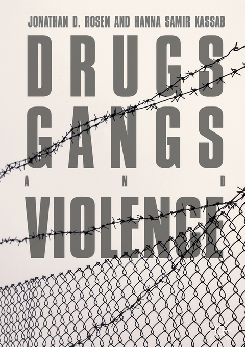 Drugs, Gangs, and Violence - Jonathan D. Rosen, Hanna Samir Kassab