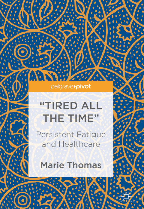 &ldquo;Tired all the Time&rdquo; - Marie Thomas