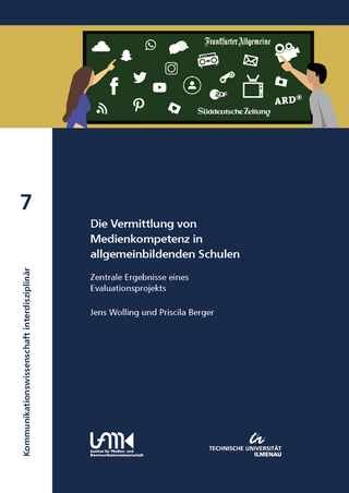 Die Vermittlung von Medienkompetenz in allgemeinbildenden Schulen