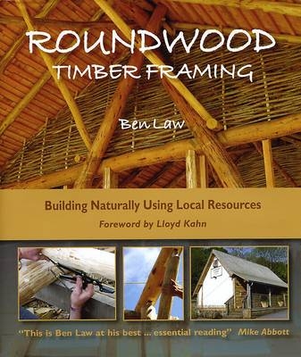 Roundwood Timber Framing -  Ben Law