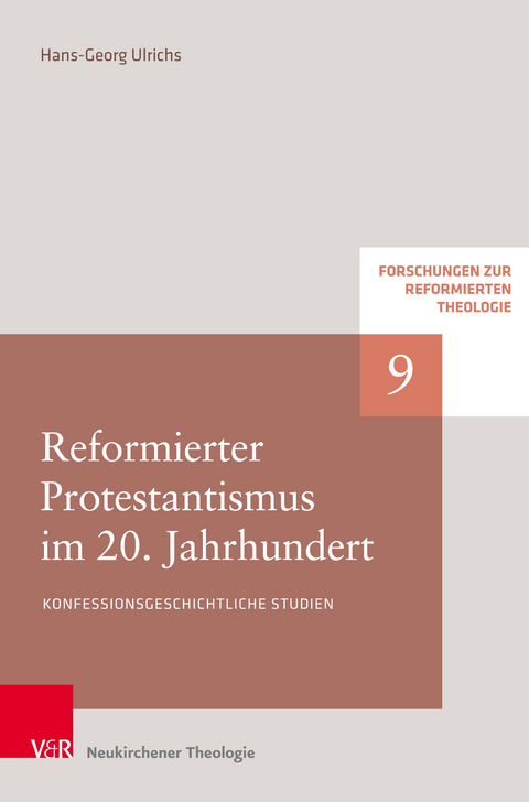 Reformierter Protestantismus im 20. Jahrhundert - Hans-Georg Ulrichs