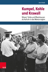 Kumpel, Kohle und Krawall - Arne Hordt