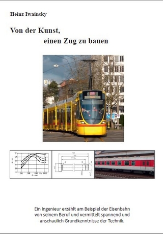 Von der Kunst, einen Zug zu bauen