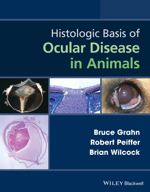 Histologic Basis of Ocular Disease in Animals - Bruce Grahn, Robert Peiffer, Brian Wilcock
