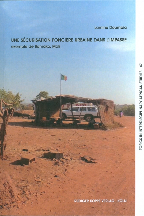 Une s&eacute;curisation fonci&egrave;re urbaine dans l&rsquo;impasse, exemple de Bamako (Mali) - Lamine Doumbia
