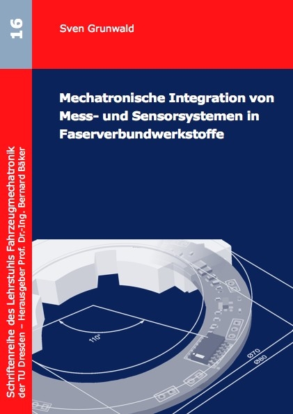Mechatronische Integration von Mess- und Sensorsystemen in Faserverbundwerkstoffe - Sven Grunwald