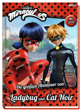Miraculous: Die gr&ouml;&szlig;ten Abenteuer von Ladybug und Cat Noir - Katrin Zuschlag