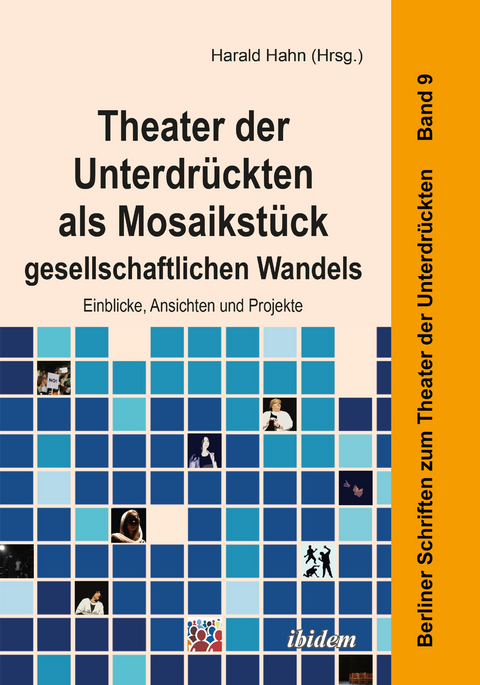 Theater der Unterdr&uuml;ckten als Mosaikst&uuml;ck gesellschaftlichen Wandels - 