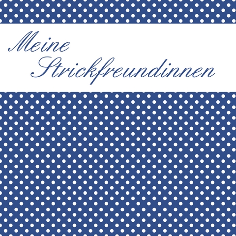 Meine Strickfreundinnen - Katrin Lutzke, Tanja Osswald
