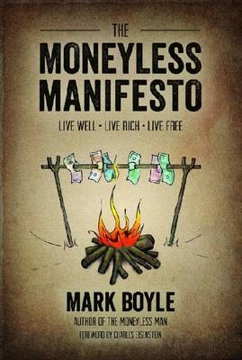 Moneyless Manifesto -  Mark Boyle
