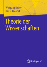 Theorie der Wissenschaften - Wolfgang Balzer, Karl R. Brendel