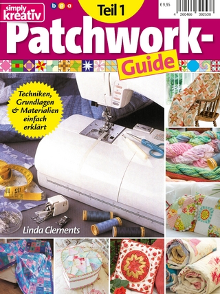 Simply kreativ - Patchwork-Guide Teil 1