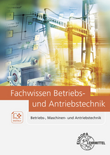 Fachwissen Betriebs- und Antriebstechnik - Hartmut Fritsche, Heinz O. H&auml;berle, Gregor H&auml;berle, Siegfried Schmitt