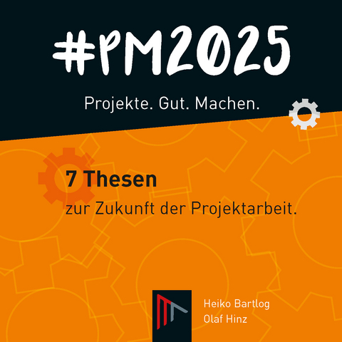 #PM 2025 &ndash; Projekte. Gut. Machen. - Heiko Bartlog, Olaf Hinz