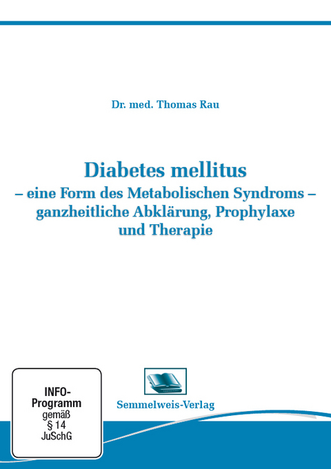 Diabetes mellitus - eine Form des Metabolischen Syndroms - Dr. Thomas Rau
