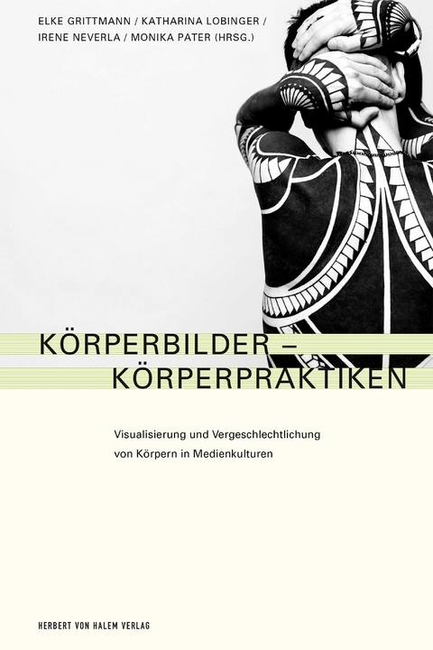 K&ouml;rperbilder &ndash; K&ouml;rperpraktiken - 
