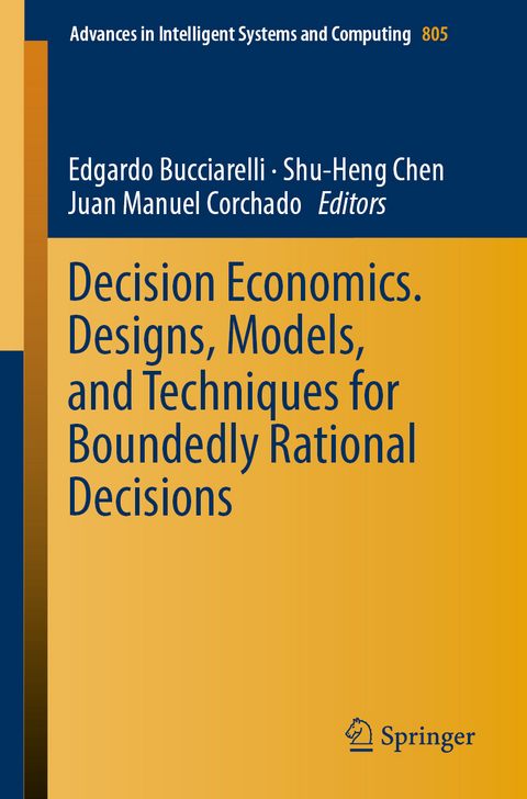Decision Economics. Designs, Models, and Techniques for Boundedly Rational Decisions - 