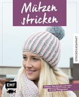 Stricken kompakt &ndash; M&uuml;tzen stricken - Deborah Kliebhan, Dagmar Lingg, Susanne M&uuml;ller, Wenke M&uuml;ller, Marisa N&ouml;ldeke, Helgrid van Impelen, Gabriela Widmer-Hanke, Felix Rohland