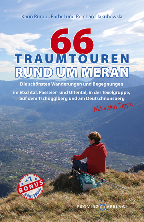 66 Traumtouren rund um Meran - Karin Rungg, B&auml;rbel Jakubowski, Reinhard Jakubowski