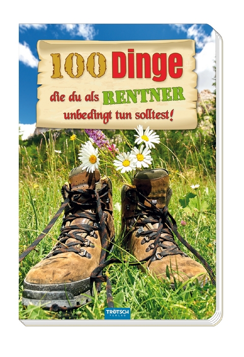100 Dinge, die du als Rentner unbedingt tun solltest!