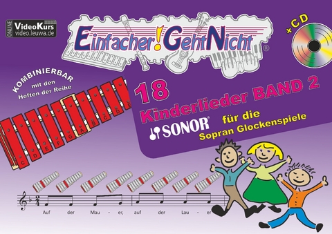 Einfacher!-Geht-Nicht: 18 Kinderlieder BAND 2 &ndash; f&uuml;r die SONOR&reg; Sopran Glockenspiele mit CD - Martin Leuchtner, Bruno Waizmann