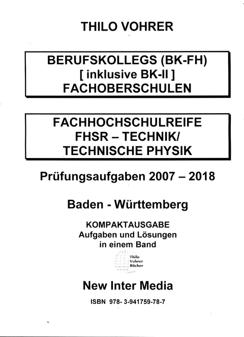 Fachhochschulreife Technische Physik-Aufgaben mit L&ouml;sungen 2007-2018 - Thilo Vohrer