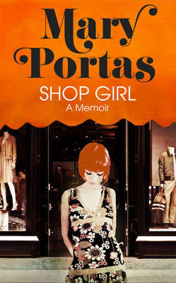 Shop Girl -  Mary Portas