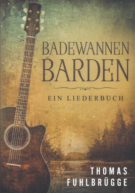 Badewannen-Barden - Thomas Fuhlbr&uuml;gge