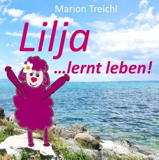 Lilja ... lernt leben!
