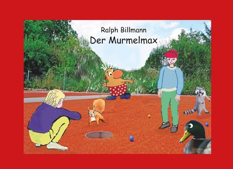 Der Murmelmax - Ralph Billmann